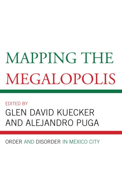 Book cover of: Mapping the Megalopolis. By: Glen David Kuecker