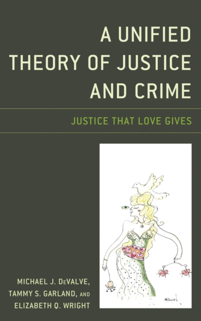 Book cover of: Unified Theory of Justice and Crime. By: Michael J. DeValve
