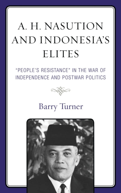 Book cover of: A. H. Nasution and Indonesia's Elites. By: Barry Turner