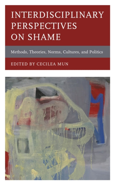 Book cover of: Interdisciplinary Perspectives on Shame. By: Cecilea Mun