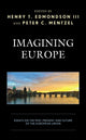 Book cover of: Imagining Europe. By: Henry T. Edmondson III