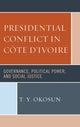 Book cover of: Presidential Conflict in Cote d’Ivoire. By: T. Y. Okosun