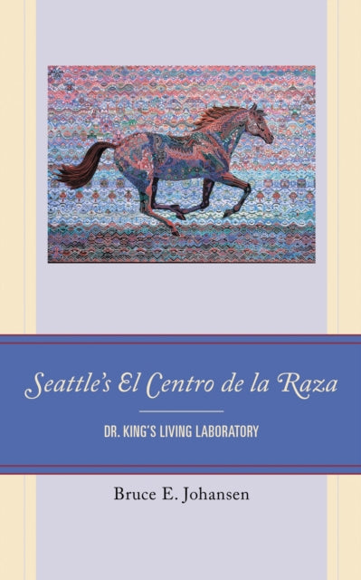 Book cover of: Seattle's El Centro de la Raza. By: Bruce E. Johansen