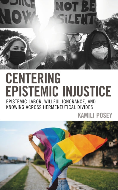 Book cover of: Centering Epistemic Injustice. By: Kamili Posey
