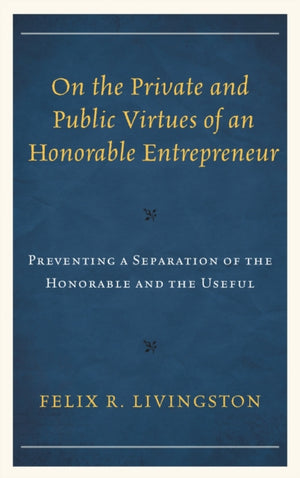 On the Private and Public Virtues of an Honorable Entrepreneur