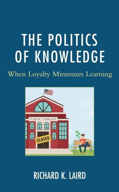 Book cover of: Politics of Knowledge. By: Richard K. Laird