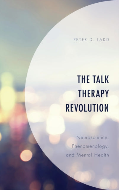 Book cover of: Talk Therapy Revolution. By: Peter D. Ladd
