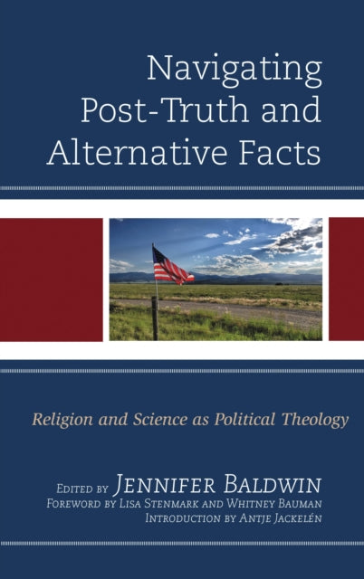 Book cover of: Navigating Post-Truth and Alternative Facts. By: Jennifer Baldwin