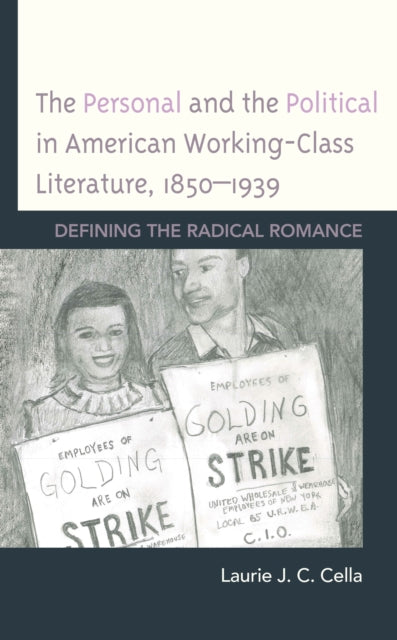 The Personal and the Political in American Working-Class Literature, 1850–1939