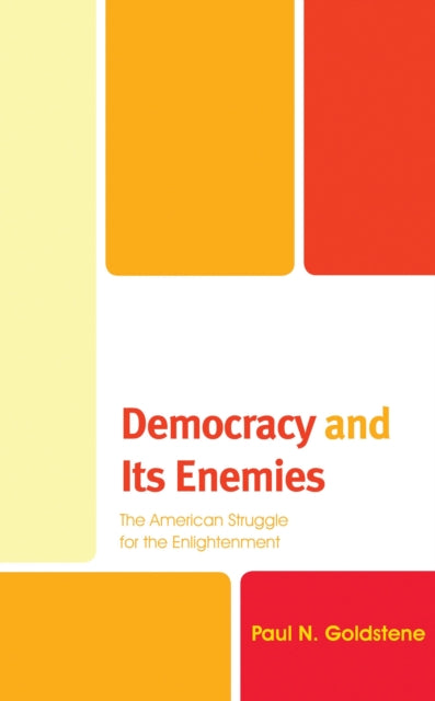 Book cover of: Democracy and Its Enemies. By: Paul N. Goldstene