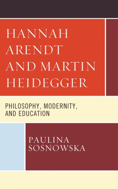 Book cover of: Hannah Arendt and Martin Heidegger. By: Paulina Sosnowska