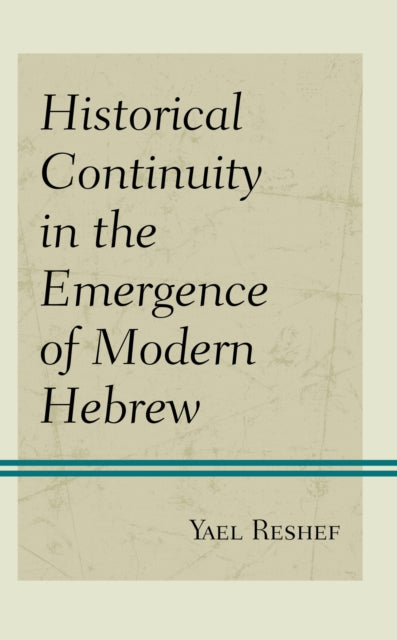 Book cover of: Historical Continuity in the Emergence of Modern Hebrew. By: Yael Reshef