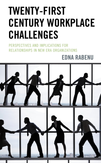 Book cover of: Twenty-First Century Workplace Challenges. By: Edna Rabenu