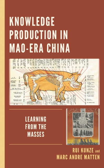 Book cover of: Knowledge Production in Mao-Era China. By: Rui Kunze