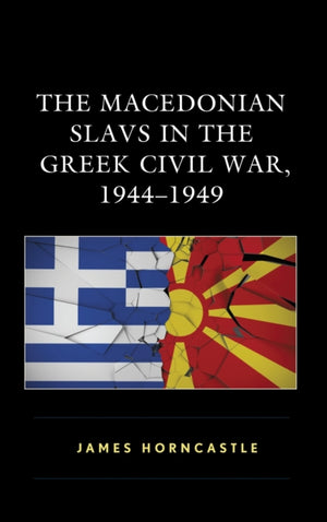 Macedonian Slavs in the Greek Civil War, 1944–1949