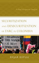Book cover of: Securitization and Desecuritization of FARC in Colombia. By: Başar Baysal