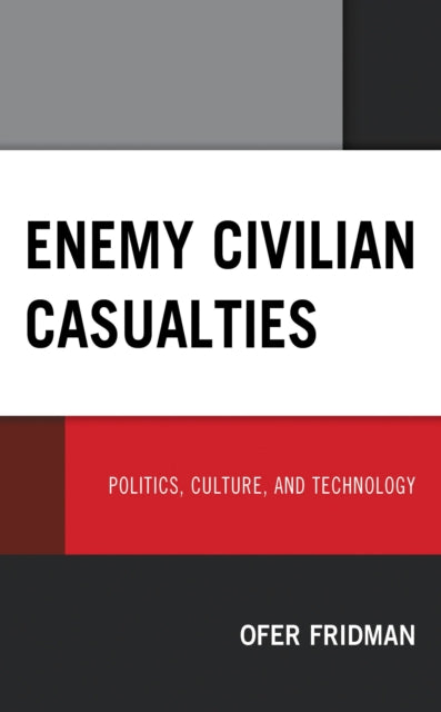 Book cover of: Enemy Civilian Casualties. By: Ofer Fridman