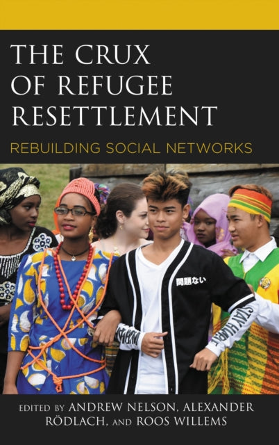 Book cover of: Crux of Refugee Resettlement. By: Andrew Nelson