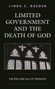 Book cover of: Limited Government and the Death of God. By: Linda C. Raeder