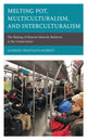 Book cover of: Melting Pot, Multiculturalism, and Interculturalism. By: Alfredo Montalvo-Barbot