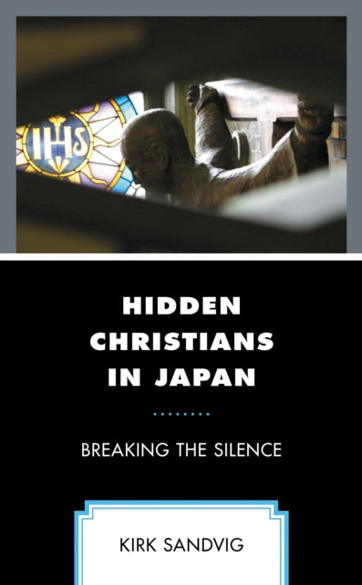 Book cover of: Hidden Christians in Japan. By: Kirk Sandvig