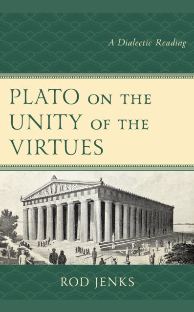 Book cover of: Plato on the Unity of the Virtues. By: Rod Jenks
