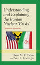 Book cover of: Understanding and Explaining the Iranian Nuclear 'Crisis'. By: Halit M. E. Tagma