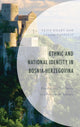 Book cover of: Ethnic and National Identity in Bosnia-Herzegovina. By: Keith Doubt