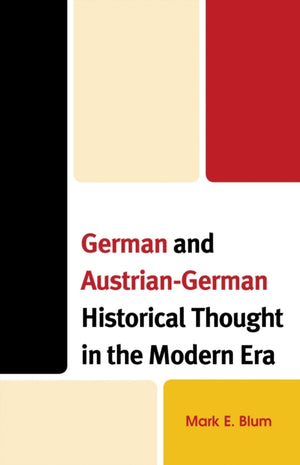 German and Austrian-German Historical Thought in the Modern Era