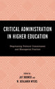 Book cover of: Critical Administration in Higher Education. By: Jay Brower
