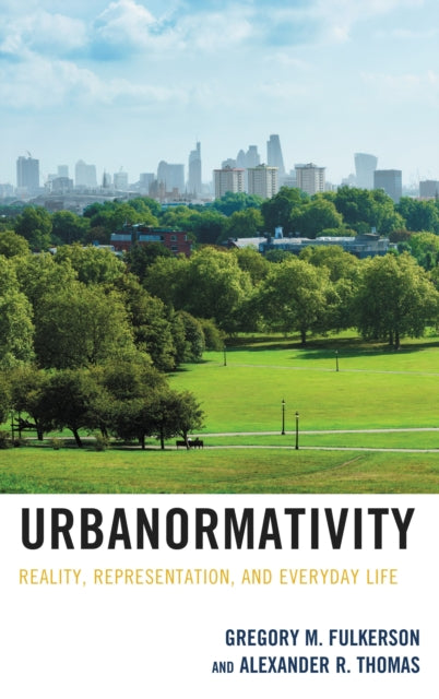 Book cover of: Urbanormativity. By: Gregory M. Fulkerson