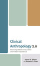Book cover of: Clinical Anthropology 2.0. By: Jason W. Wilson