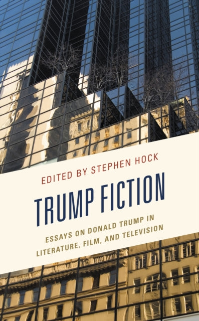 Book cover of: Trump Fiction. By: Stephen Hock