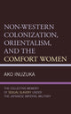 Book cover of: Non-Western Colonization, Orientalism, and the Comfort Women. By: Ako Inuzuka