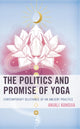 Book cover of: Politics and Promise of Yoga. By: Anjali H. Kanojia