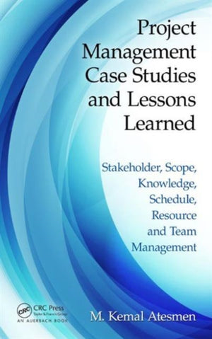 Project Management Case Studies and Lessons Learned