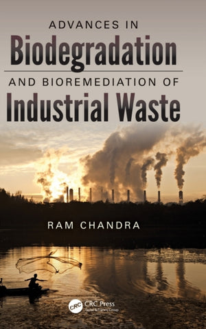 Advances in Biodegradation and Bioremediation of Industrial Waste