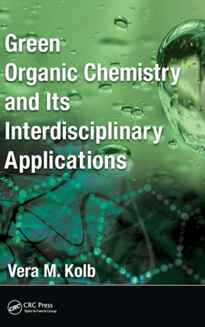 Green Organic Chemistry and its Interdisciplinary Applications