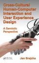 Book cover of: Cross-Cultural Human-Computer Interaction and User Experience Design. By: Jan Brejcha