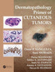 Book cover of: Dermatopathology Primer of Cutaneous Tumors. By: Omar P. Sangueza