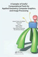 Book cover of: Sampler of Useful Computational Tools for Applied Geometry, Computer Graphics, and Image Processing. By: Daniel Cohen-Or