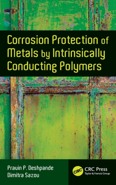 Book cover of: Corrosion Protection of Metals by Intrinsically Conducting Polymers. By: Pravin Pralhad Deshpande