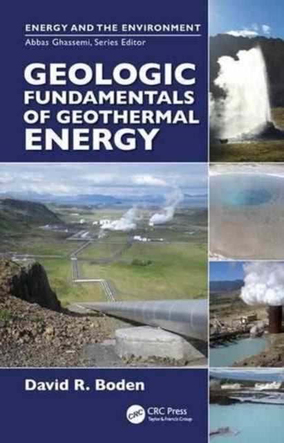 Book cover of: Geologic Fundamentals of Geothermal Energy. By: David R. Boden