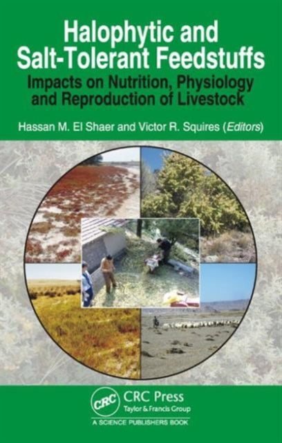 Book cover of: Halophytic and Salt-Tolerant Feedstuffs. By: Hassan M. El Shaer