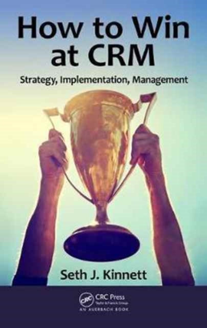 Book cover of: How to Win at CRM. By: Seth Kinnett