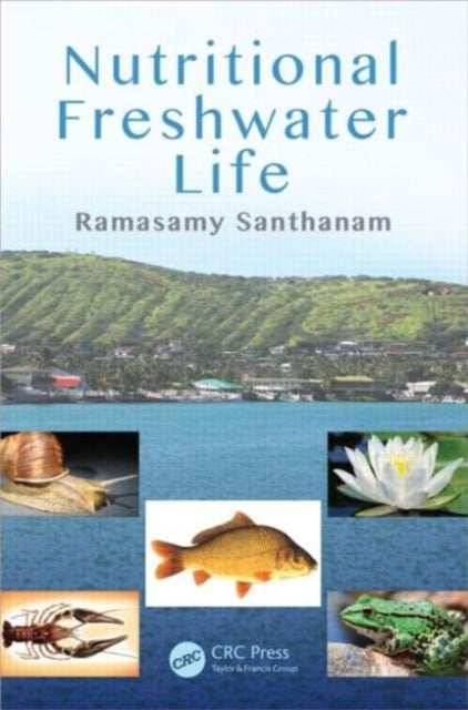 Book cover of: Nutritional Freshwater Life. By: Ramasamy Santhanam