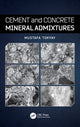 Book cover of: Cement and Concrete Mineral Admixtures. By: Mustafa Tokyay