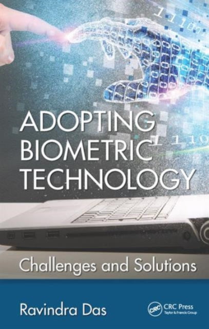 Book cover of: Adopting Biometric Technology. By: Ravindra Das