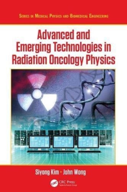 Book cover of: Advanced and Emerging Technologies in Radiation Oncology Physics. By: Siyong Kim