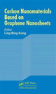 Book cover of: Carbon Nanomaterials Based on Graphene Nanosheets. By: Ling Bing Kong